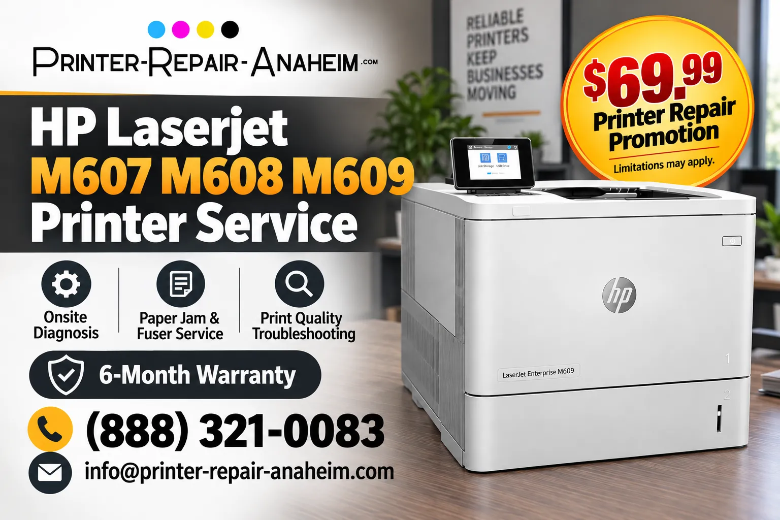 HP Laserjet M607 M608 M609 Printer Service promotional graphic for onsite Anaheim diagnosis with $69.99 printer repair promotion and 6-month warranty